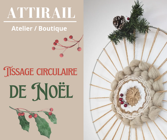 Atelier de fabrication de couronne de Noël - Tissage circulaire